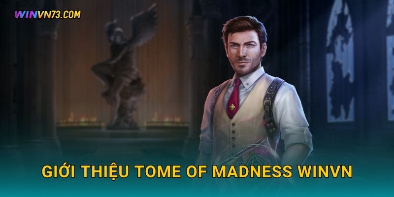 Giới thiệu Tome of Madness WINVN