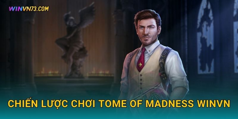 Chiến lược chơi Tome of Madness WINVN