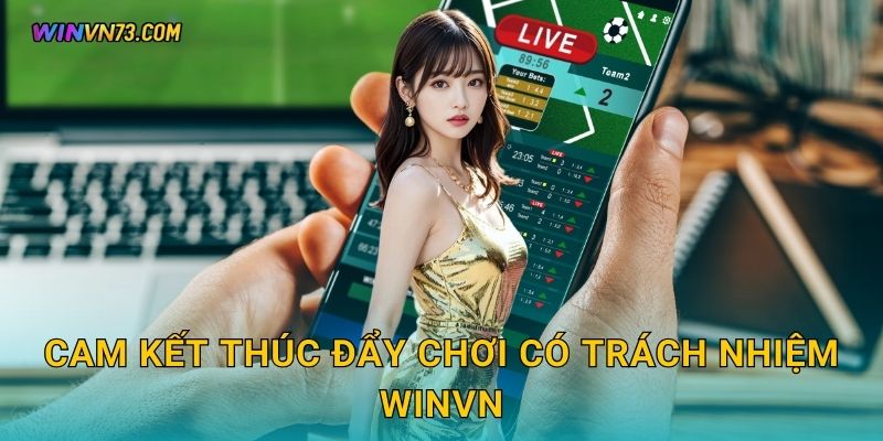 Cam kết thúc đẩy Chơi có trách nhiệm WINVN