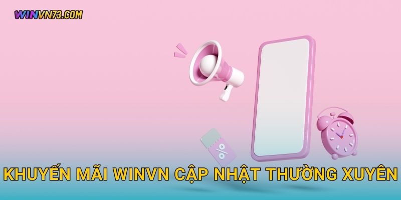 Khuyến mãi WINVN cập nhật thường xuyên