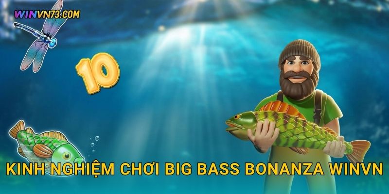 Kinh nghiệm chơi Big Bass Bonanza WINVN