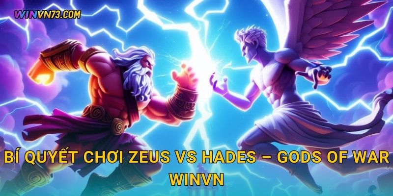 Bí quyết chơi Zeus vs Hades – Gods of War WINVN
