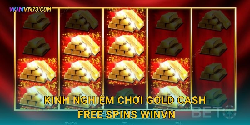 Kinh nghiệm chơi Gold Cash Free Spins WINVN