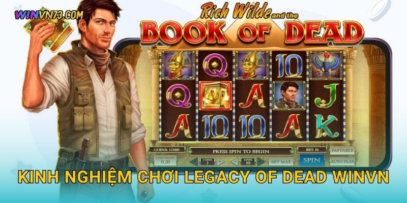 Kinh nghiệm chơi Legacy of Dead WINVN